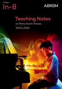 Teaching Notes on ABRSM Piano Exam Pieces 2025 & 2026 Initial to Grade 8