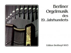 19th Century Organ Music from Berlin published by Breitkopf