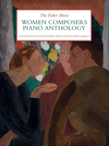 The Faber Music Women Composers Piano Anthology