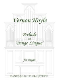 Hoyle: Prelude on Pange lingua for Organ published by Banks