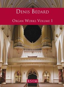 Bedard: Organ Works Volume 1 published by RSCM