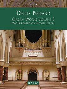 Bedard: Organ Works Volume 3 published by RSCM