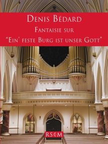 Bedard: Fantaisie sur 'Ein' feste Burg ist unser Gott' for Organ published by RSCM