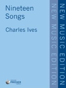 Charles Ives: Nineteen Songs for voice and piano published by Theodore Presser