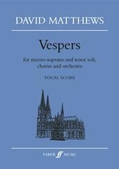 Matthews: Vespers published by Faber - Vocal Score