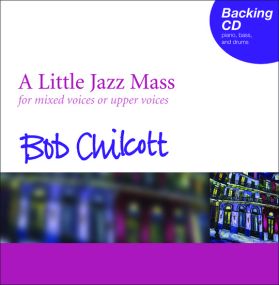 Chilcott: A Little Jazz Mass published by OUP - Backing CD