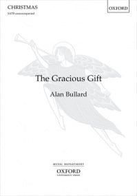 Bullard: The Gracious Gift SATB published by OUP