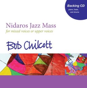 Chilcott: Nidaros Jazz Mass published OUP - Backing CD