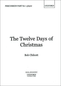 Chilcott: The Twelve Days of Christmas published by OUP - Percussion part (version for one player)