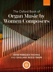 The Oxford Book of Organ Music by Women Composers published by OUP