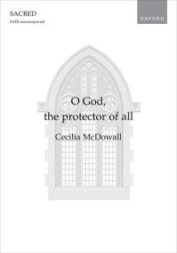 McDowall: O God, the protector of all SATB published by OUP