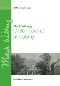 Wilberg: O God beyond all praising SATB published by OUP