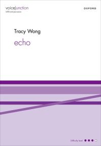 Wong: Echo SATB published by OUP