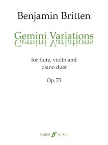 Britten: Gemini Variations Opus 73 for Flute, Violin & Piano Duet published by Faber