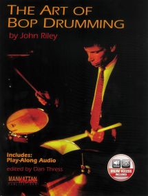 Riley: The Art of Bop Drumming published by Alfred