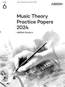 Music Theory Past Papers 2024 - Grade 6 published by ABRSM