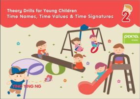 Ng: Poco Theory Drills for Young Children Book 2:  Time Names, Time Values & Time Signatures