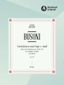 Busoni: Variations & Fugue on the Prelude in C minor by Chopin K213 for Piano published by Breitkopf