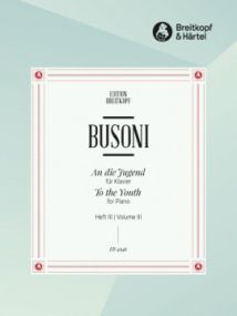 Busoni: To The Youth K254 Volume 3 for Piano published by Breitkopf