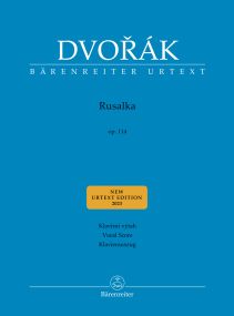 Dvorak: Rusalka, Op114 published by Barenreiter Urtext - Vocal Score