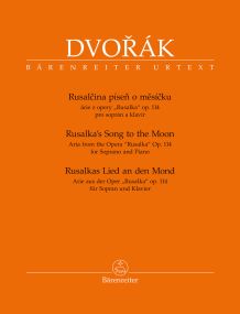 Dvorak: Rusalka's Song to the Moon published by Barenreiter