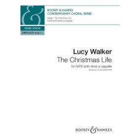Walker: The Christmas Life SATB published by Boosey and Hawkes