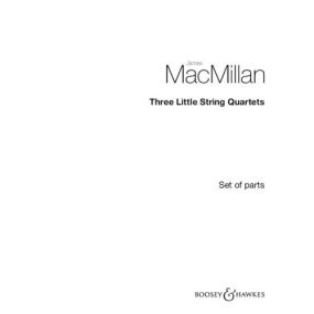 MacMillan: Three Little String Quartets published by Boosey & Hawkes