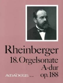 Rheinberger: Sonata No 18 in A major Opus 188 for Organ published by Amadeus