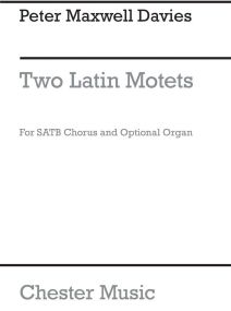 Maxwell Davies: Two Latin Motets SATB published by Chester