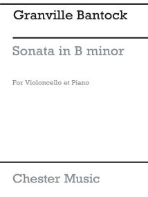 Bantock: Sonata in B minor for Cello published by Chester