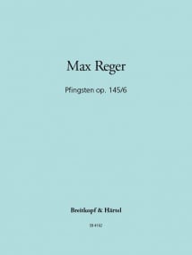 Reger: Pfingsten Opus 145 No 6 for Organ published by Breitkopf