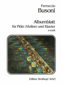 Busoni: Album Leaf in E minor K272 for Flute or Violin published by Breitkopf