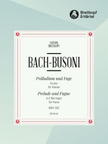 Bach-Busoni: Prelude and Fugue in Eb major BWV552 for Piano published by Breitkopf