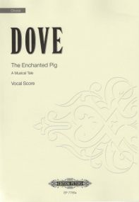 Dove: The Enchanted Pig published by Edition Peters - Vocal Score