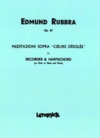 Rubbra: Meditazioni Sopra Coeur Desoles Opus 67 for Recorder published by Lengnick