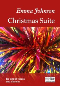 Johnson: Christmas Suite for SSA Choir & Clarinet vocal score published by Encore