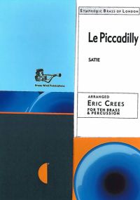 Satie: Le Piccadilly for Brass Tentet published by Brasswind