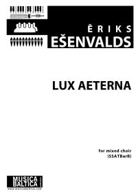 Esenvalds: Lux Aeterna SSATBarB published by Musica Baltica