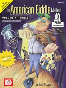 The American Fiddle Method Volume 1 published by Mel Bay