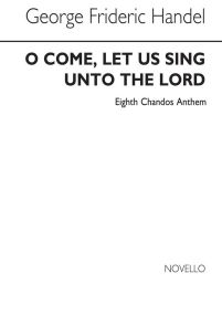 Handel: O come let us sing (HWV 253) (Chandos Anthem) published by Novello- Vocal Score