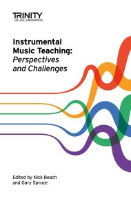 Instrumental Music Teaching: Perspectives and Challenges published by Trinity