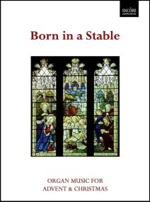 Born in a Stable for Organ published by Encore