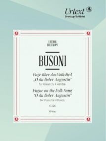 Busoni: Fugue on the Folksong 'O du lieber Augustin' K226 for Piano Four Hands published by Breitkopf