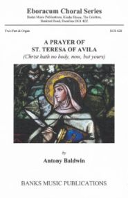 Baldwin: A Prayer of St Teresa of Avila two-part choir and organ published by Banks