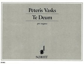 Vasks: Te Deum for Organ published by Schott