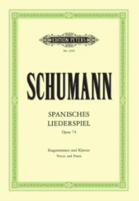 Schumann: Spanisches Liederspiel Opus 74 published by Peters