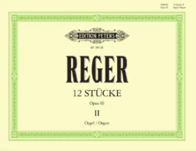 Reger: 12 Organ Pieces Opus 65 Volume 2 for Organ published by Peters