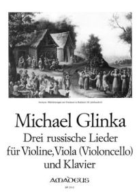 Glinka: 3 russische Lieder for Violin, Viola (Cello) and Piano published by Amadeus