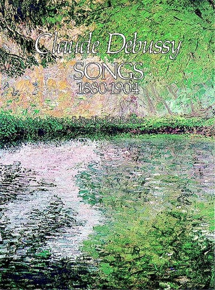 Claude Debussy: Songs 1880-1904 published by Dover