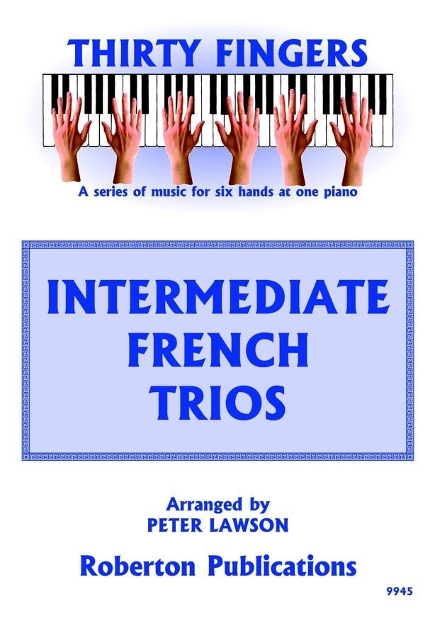 Thirty Fingers - Intermediate French Trios for Piano published by Roberton